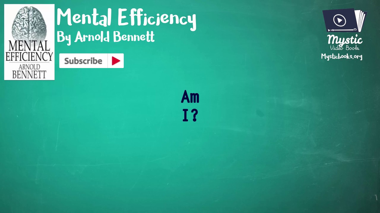 Mental Efficiency   Mental Exercises and Mental Energy by Arnold Bennett,   Audiobook   Full   Text