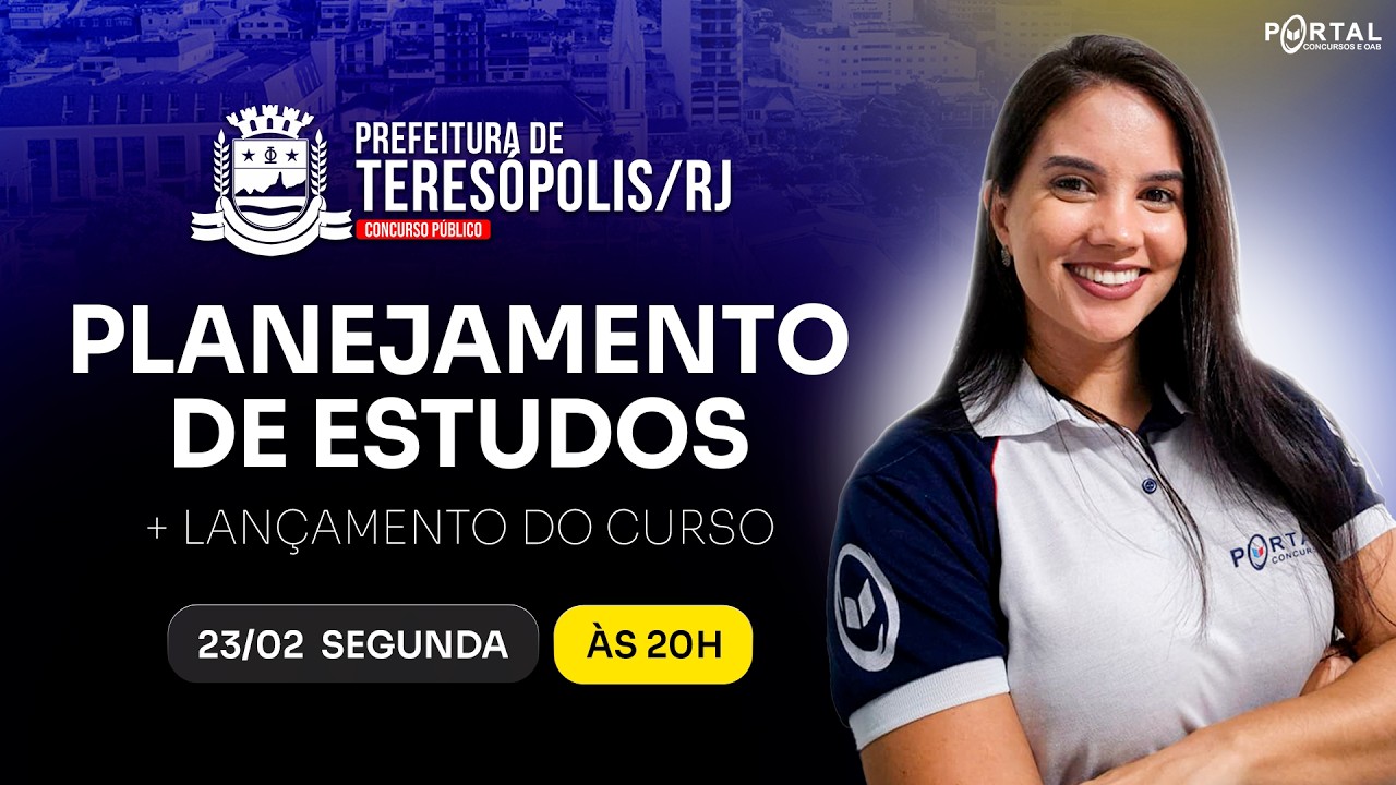 CONCURSO PREF. DE TERESÓPOLIS: PLANEJAMENTO DE ESTUDOS + LANÇAMENTO DO CURSO