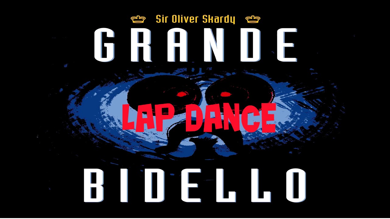 Lap dance - Sir Oliver Skardy (streaming)