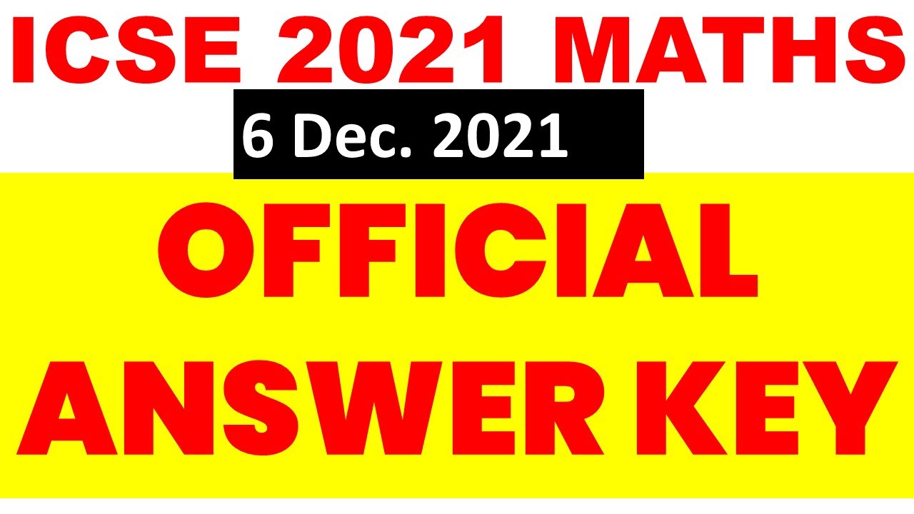 ICSE Class-10 Maths Semester-1 Exams 2021-CISCE OFFICIAL ANSWER KEY/CLASS-10 ICSE,MATHS ANSWERS KEY