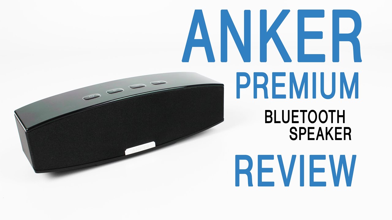 Anker Premium Stereo Bluetooth Speaker Review