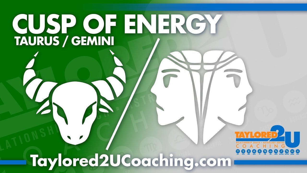 CUSP OF ENERGY/TAURUS-GEMINI CUSP, LOVE COMPATIBILITY & FAMOUS PEOPLE
