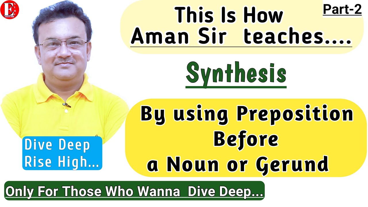 Synthesis of Sentences By Using Preposition Before a Noun or Gerund | Part 2 | Class 11&12 |