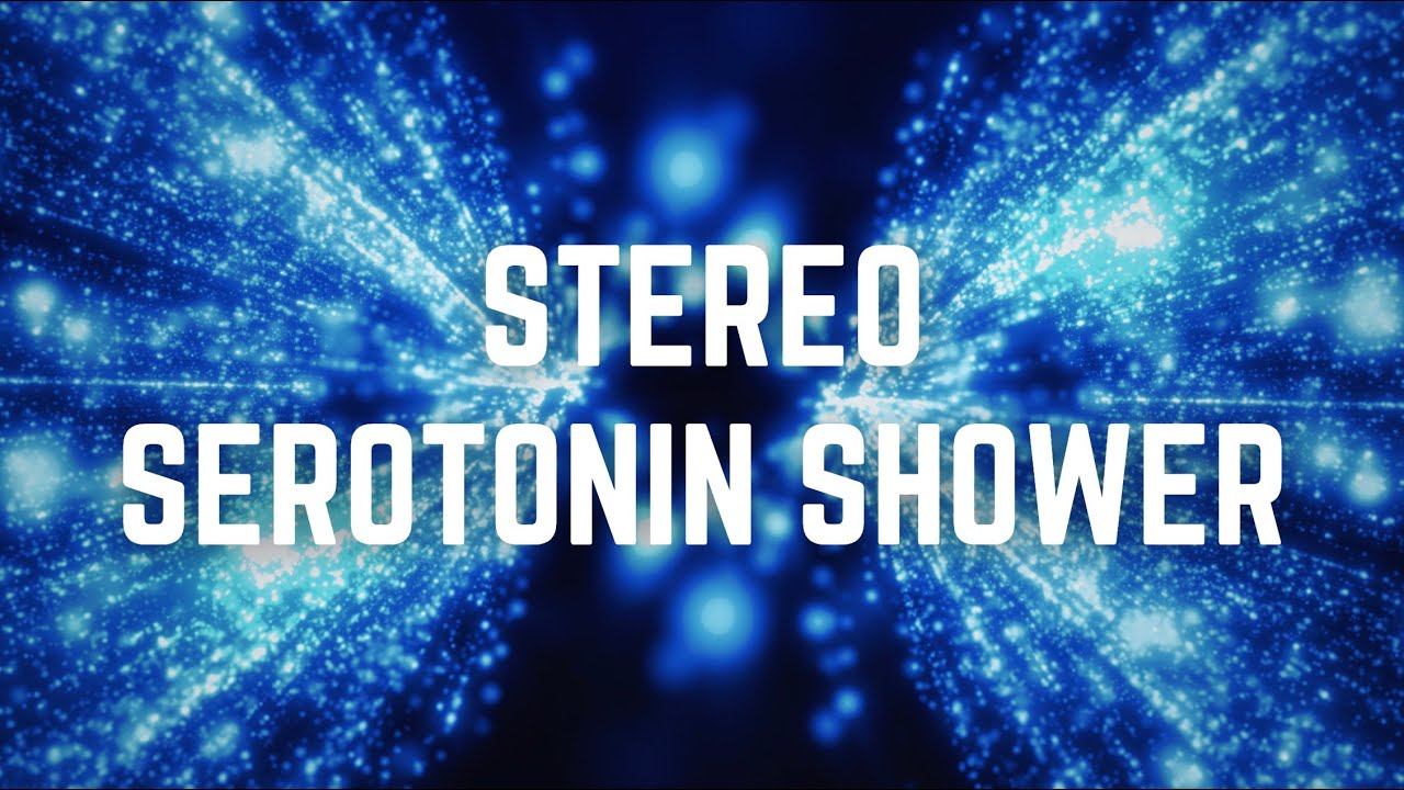 STEREO SEROTONIN SHOWER | 12 Hrs | Black Screen | No Midway Ads | Sleep/ Relax/ Focus/ Stop Anxiety