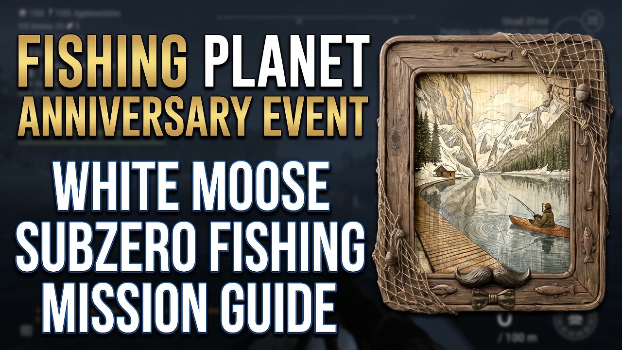 Fishing Planet Anniversary Event: White Moose Subzero Fishing Mission Guide