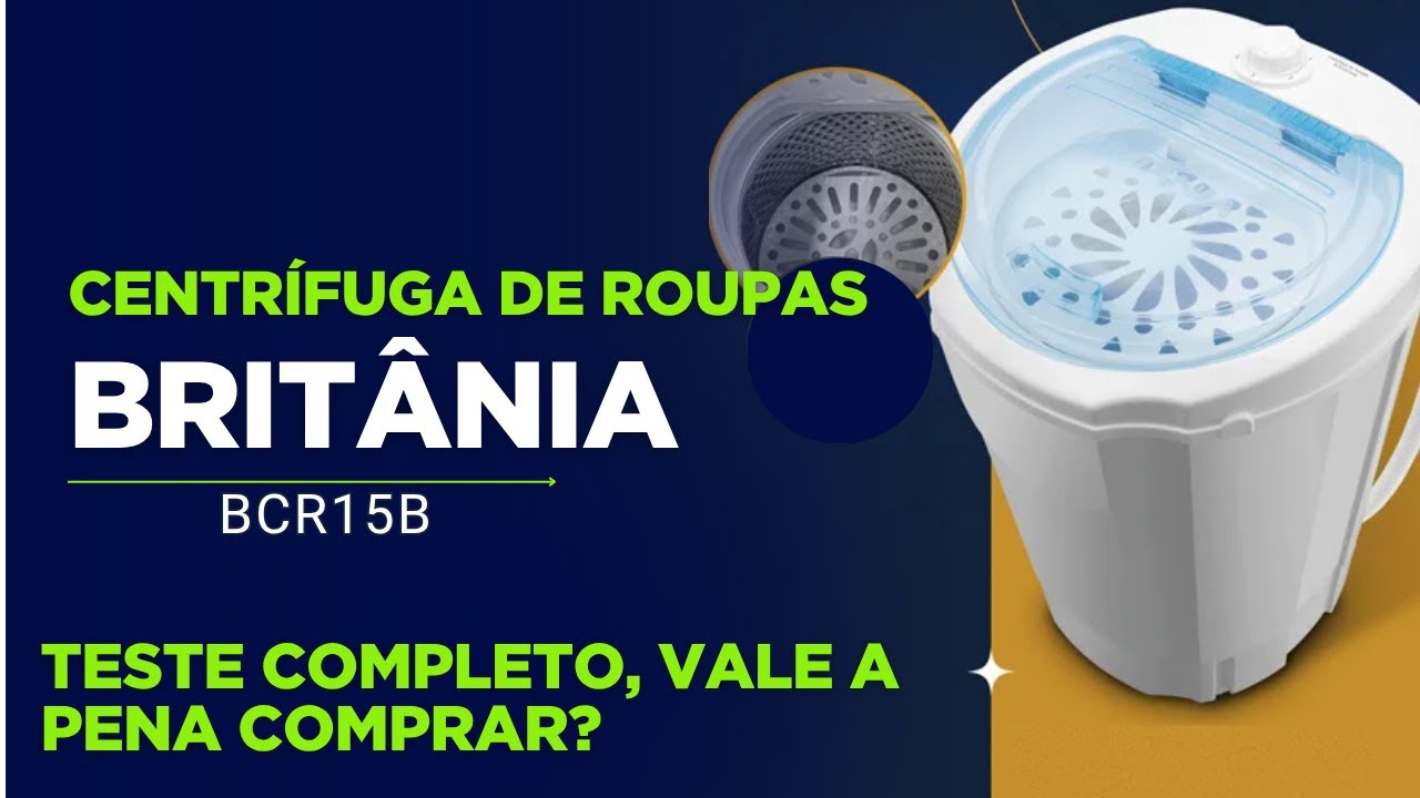 Centrífuga de Roupas Britânia BCR15B – Teste Completo, Análise e Dicas de Uso