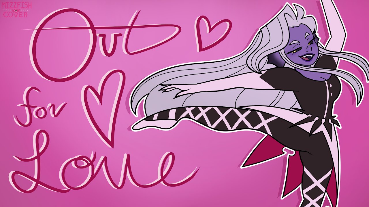 Out For Love || Hazbin Hotel (MizzFish Cover)
