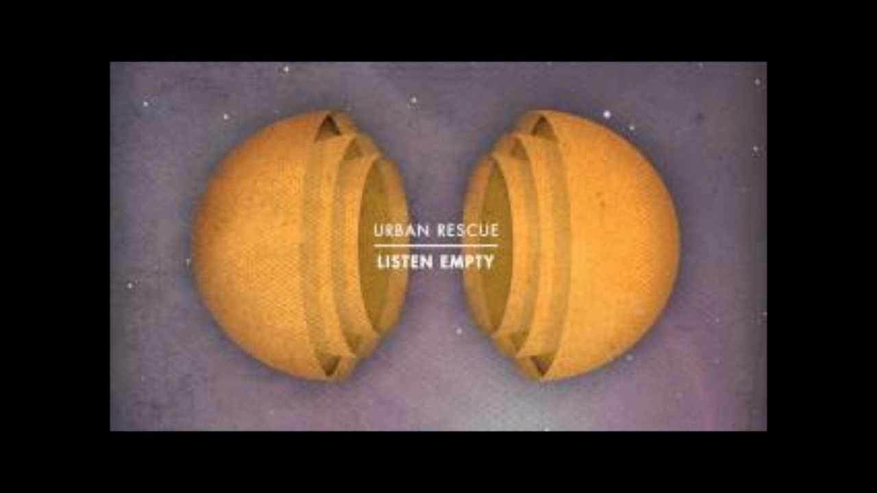 Urban Rescue - Listen Empty