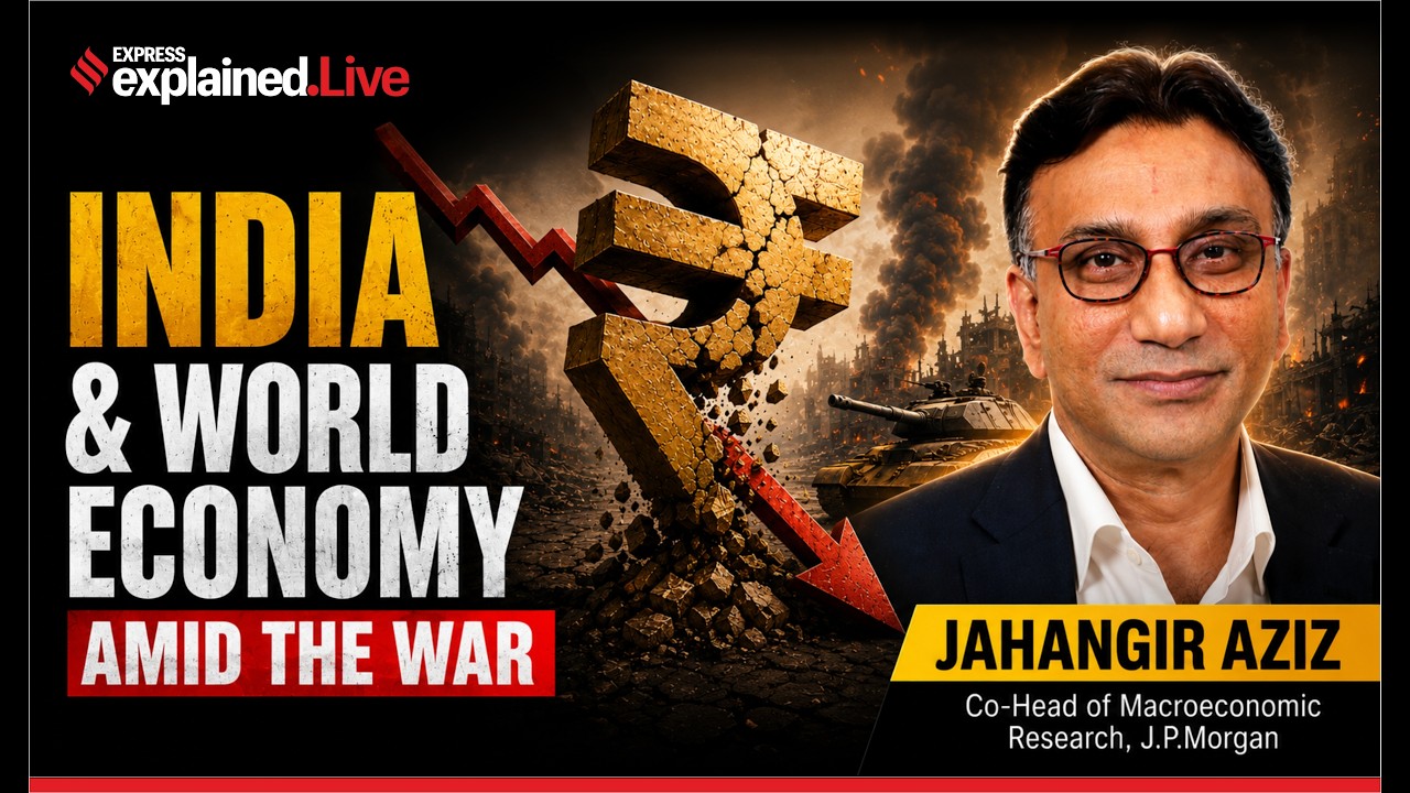 LIVE: How The West Asia War Is Reshaping The Global Economy | Jahangir Aziz | IE Explained