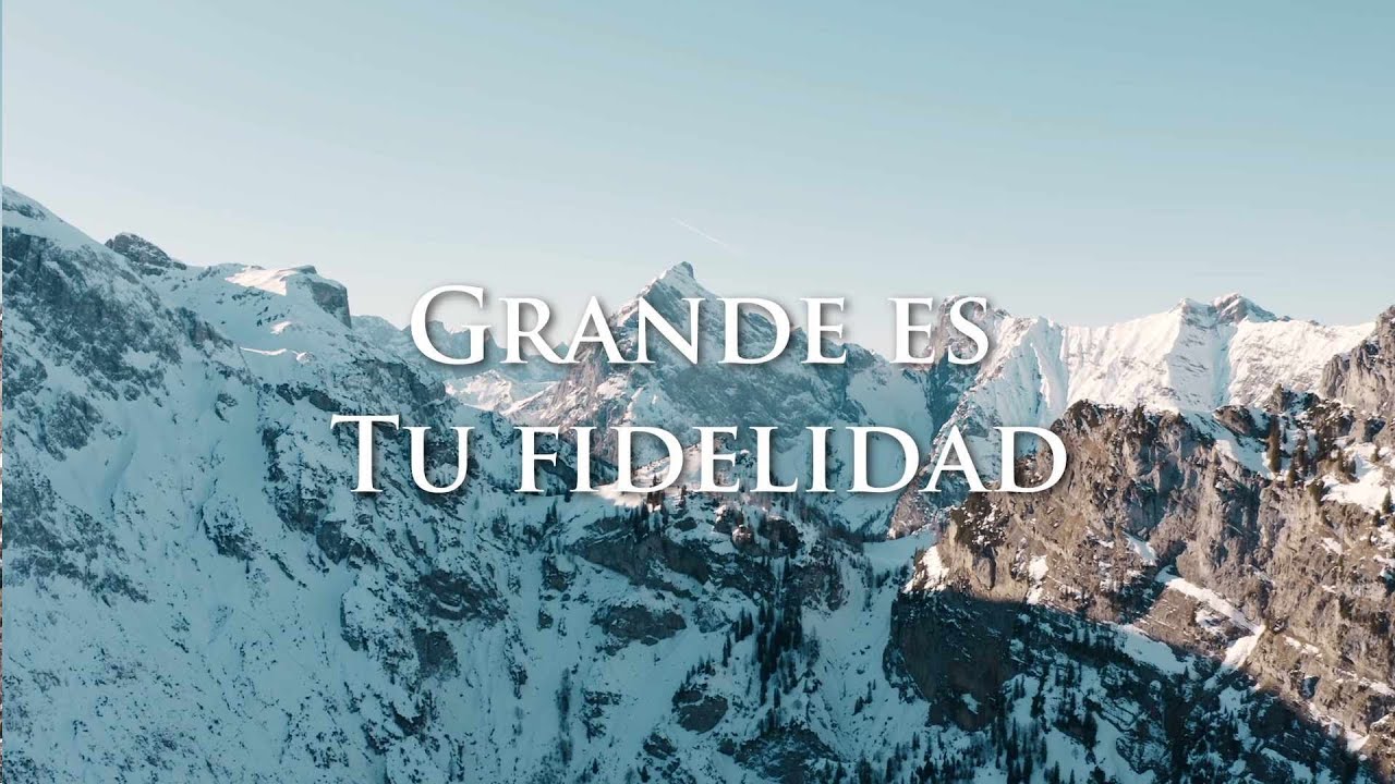Grande es Tu fidelidad