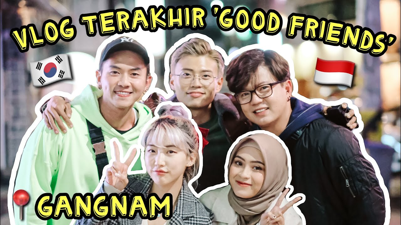 DAILY VLOG 🇰🇷 VLOG TERAKHIR BARENG TIM GOOD FRIENDS DI GANGNAM 😭❤️ Dinner Vlog, Games, etc ❤️