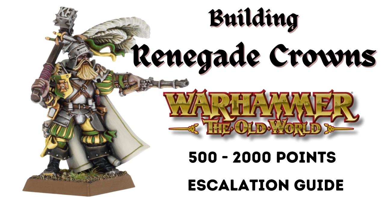 Starting Renegade Crowns: From 500 to 2000 Points in Warhammer: The Old World