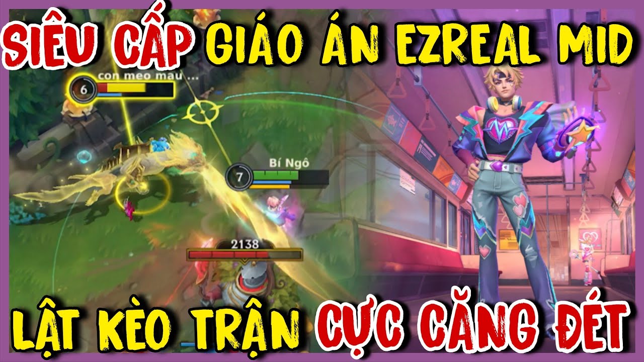 TỐC CHIẾN : Giáo Án Tối Thượng Lật Kèo Khét Lẹt Với Ezreal Đi Mid Bắn Như Điên