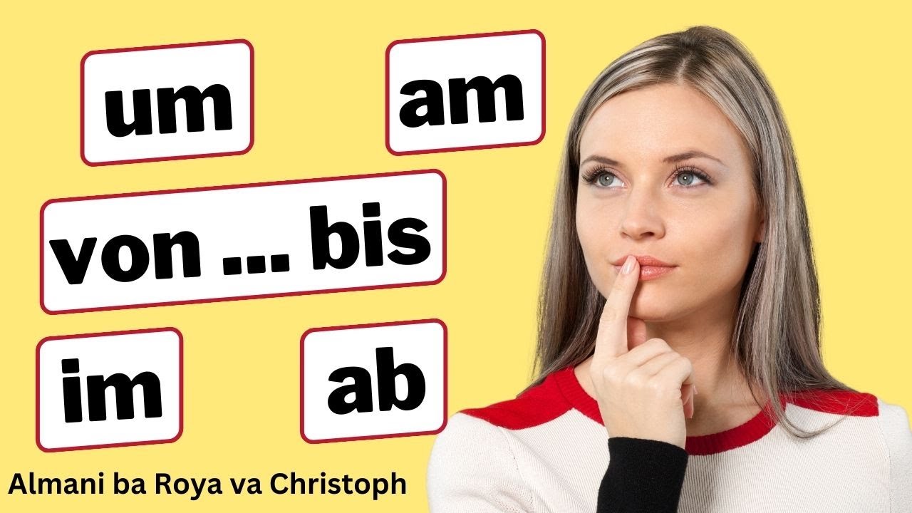 am , um, im, ab, von ... bis آموزش زبان آلمانی از پایه، درس سیزده، حروف اضافه زمان در زبان آلمانی