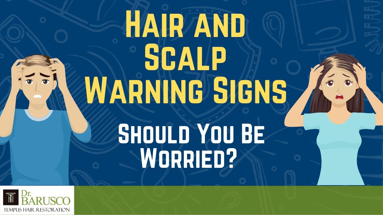 Hair and Scalp Warning Signs: Should You Be Worried?