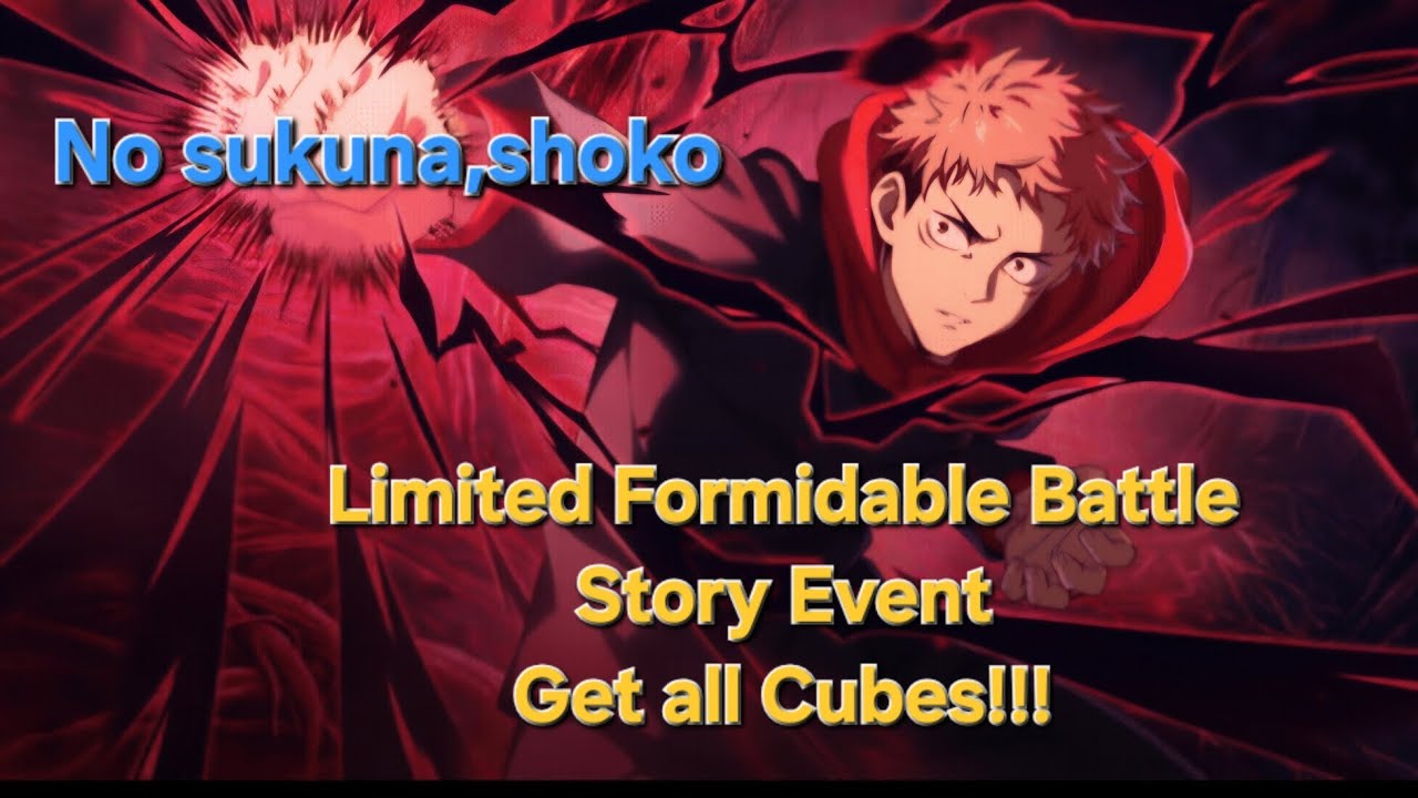 Limited Time Formidable Battle Guide for all cubes(Story event)|Jujutsu kaisen Phantom Parade 