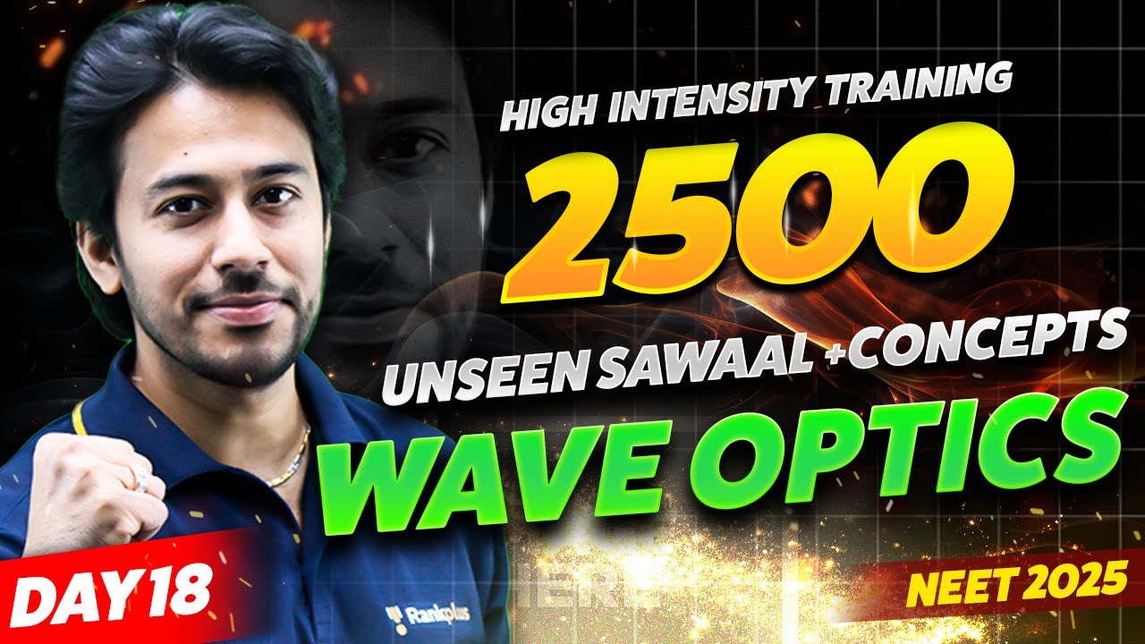 Wave Optics | Important Concepts + Questions | NEET 2025 | HIT Series🔥 | Kk Sir