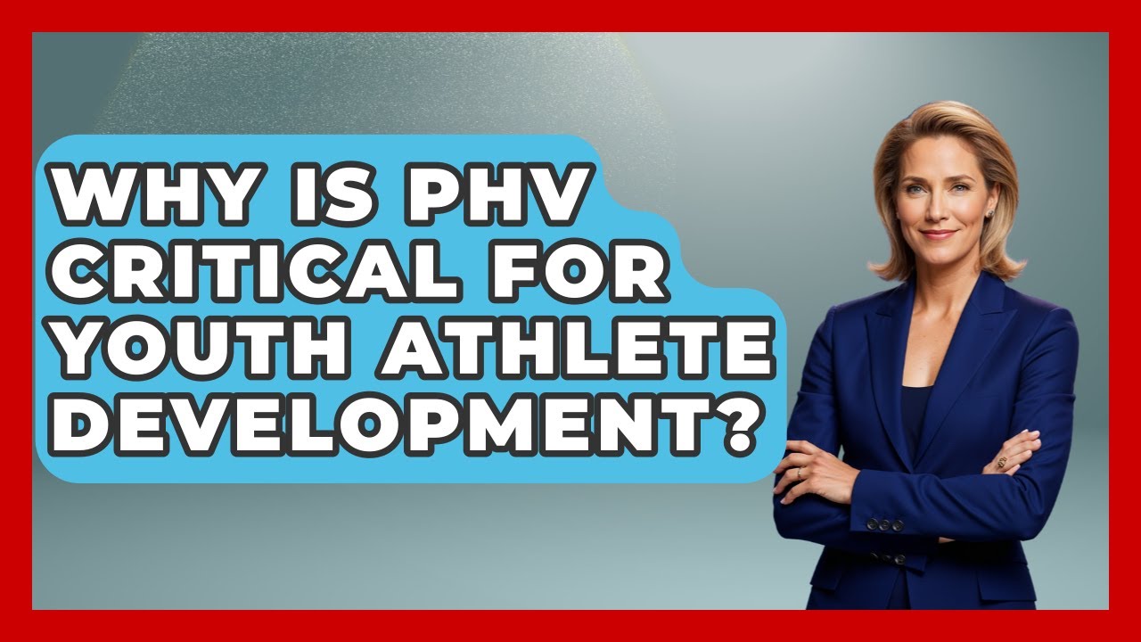 Why Is PHV Critical For Youth Athlete Development? - The Youth Coaching Lab