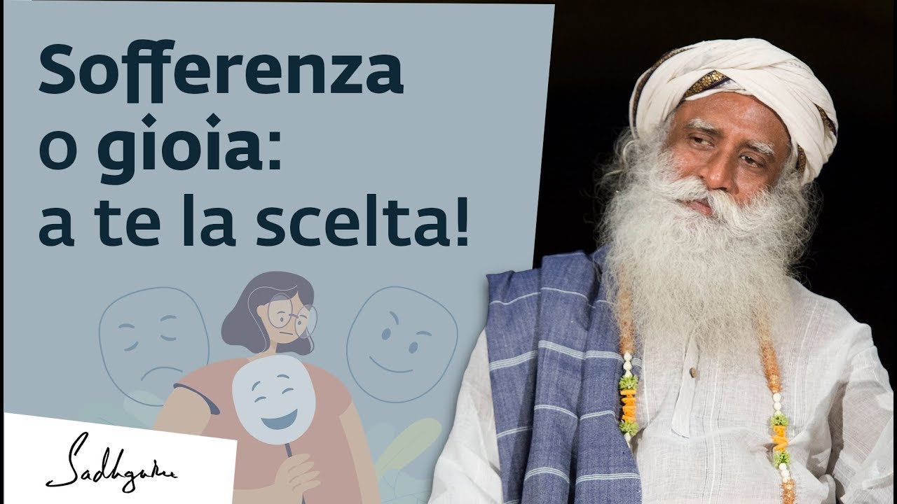 Sofferenza o gioia: a te la scelta! | Sadhguru Italiano
