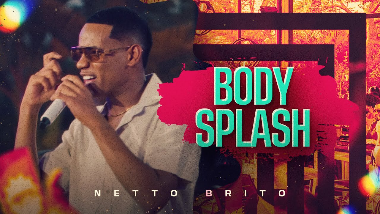 BODY SPLASH - Netto Brito | Pra Encher e Derramar de Ver&atilde;o - OFICIAL
