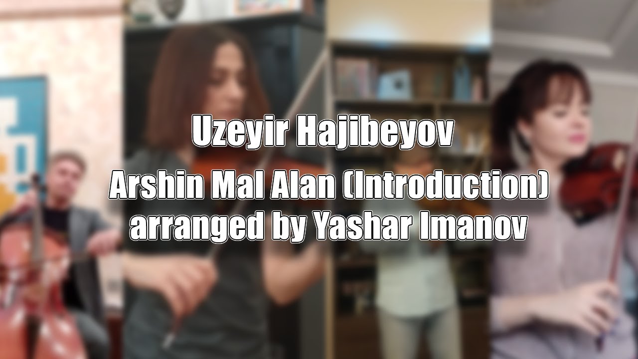 Uzeyir Hajibeyov - Arshin Mal Alan (Introduction) arranged by Yashar Imanov