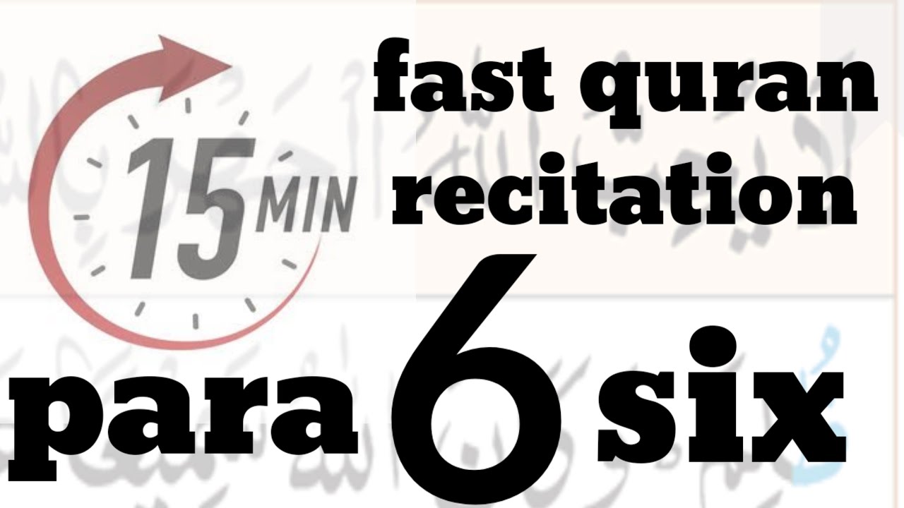 Para 6: Fast Recitation of Quran (One Para in 15 Mins.) | Fast Quran Tilawat | Huffaz-E-Kiraam