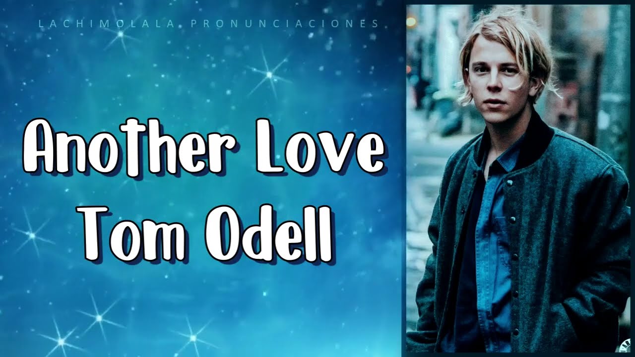 ANOTHERLOVE - Tom Odell  (PRONUNCIACIÓN FÁCIL / LETRA FÁCIL / EASY LYRICS)