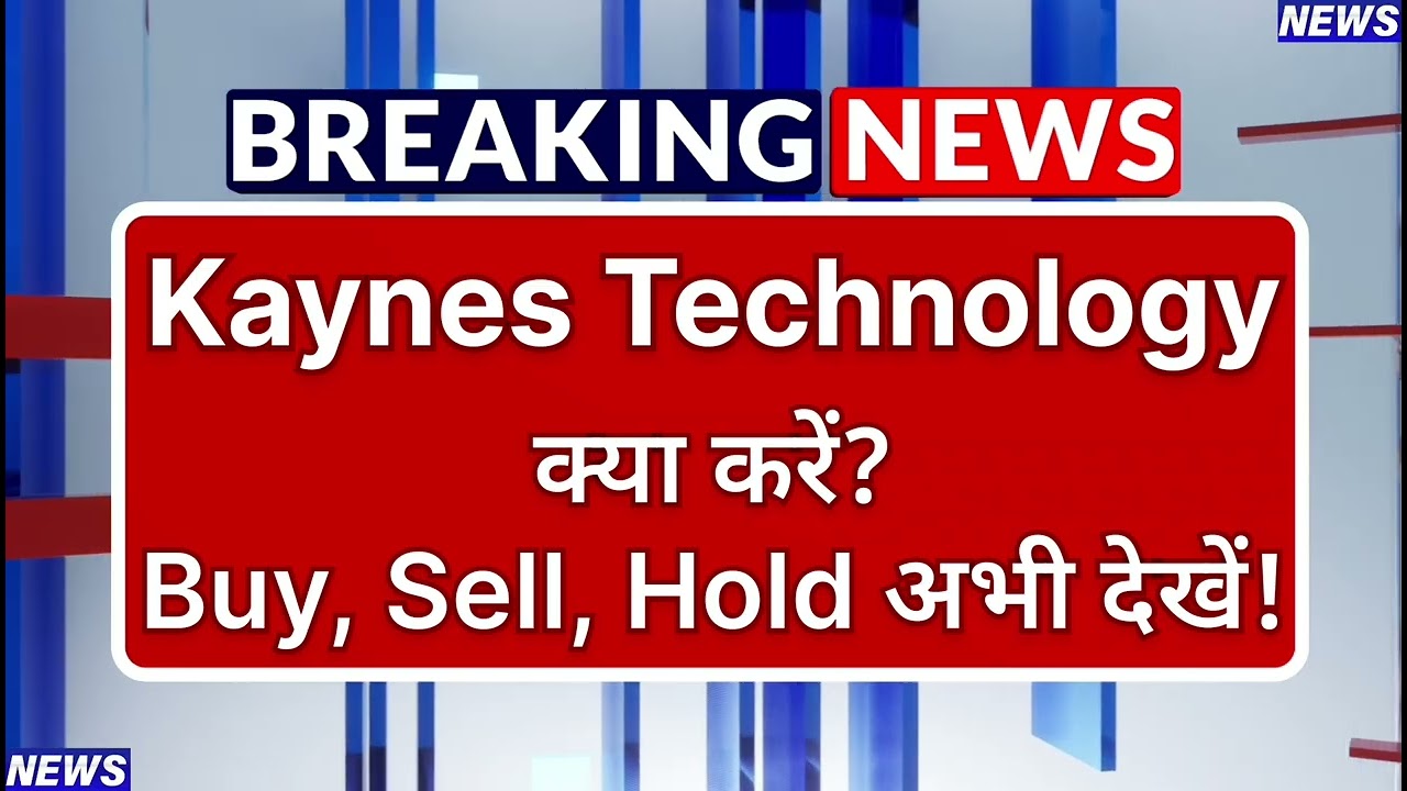 Kaynes Technology Stock Latest News ⚫ Kaynes Tech Share News Today ⚫ Share Market