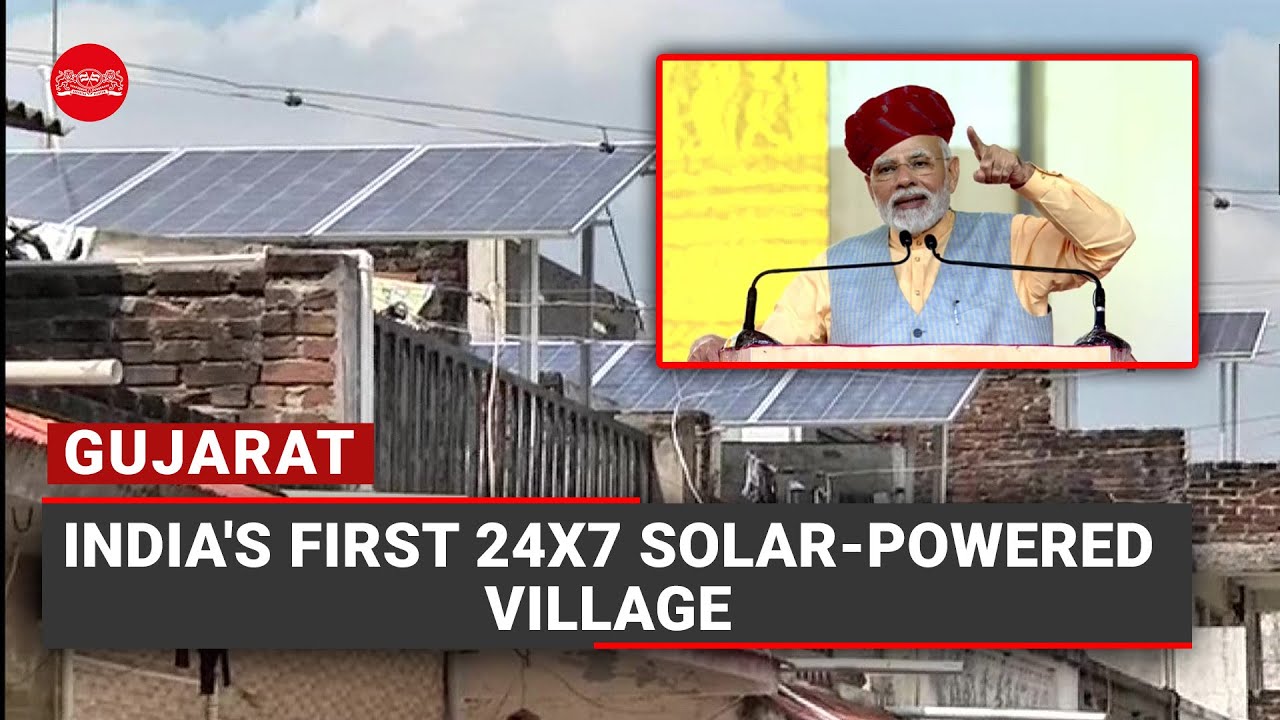 Gujarat's Modhera declared as India's first 24*7 solar-powered village