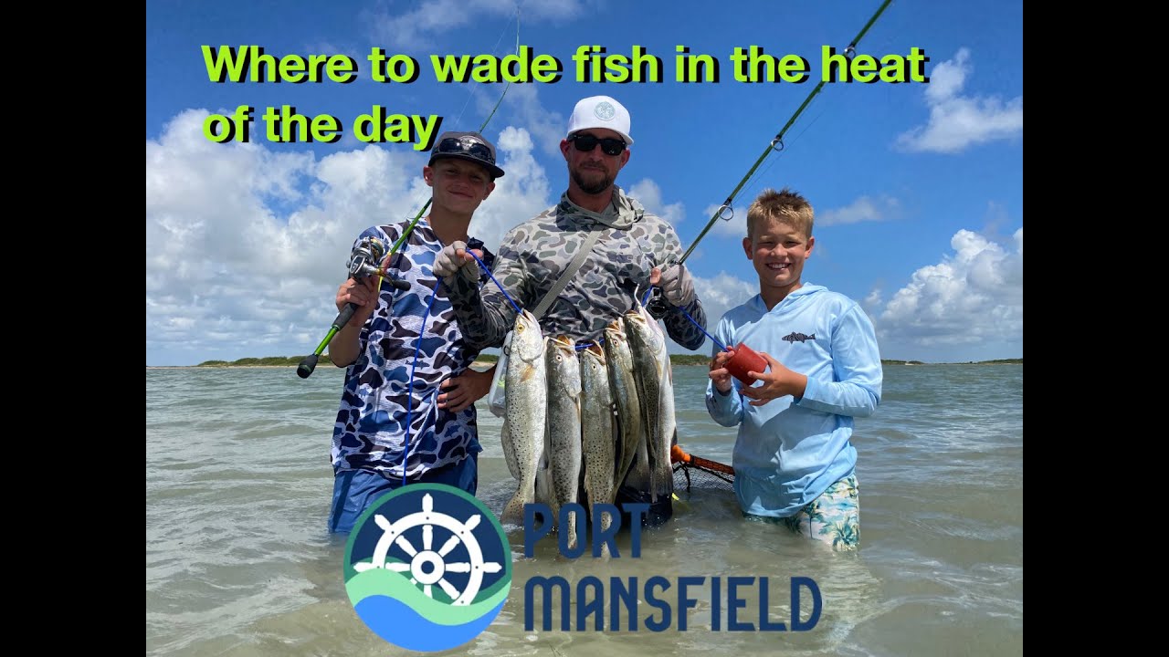 Port Mansfield Wade Fishing 06/28/25, WADE FISHING for SPECKLED TROUT