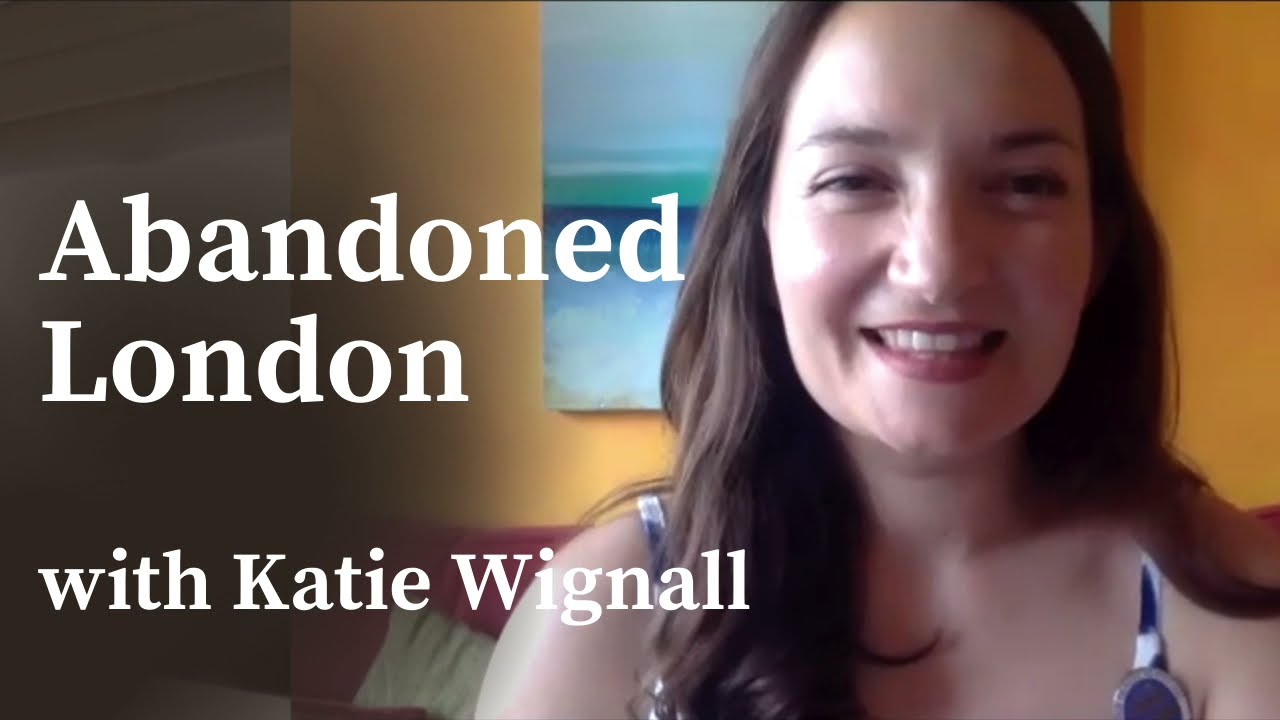 Abandoned London with Katie Wignall, London Blue Badge Tourist Guide