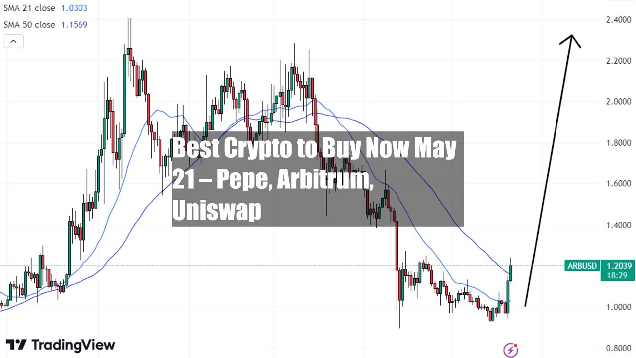 Best Crypto to Buy Now May 21 &ndash; Pepe, Arbitrum, Uniswap