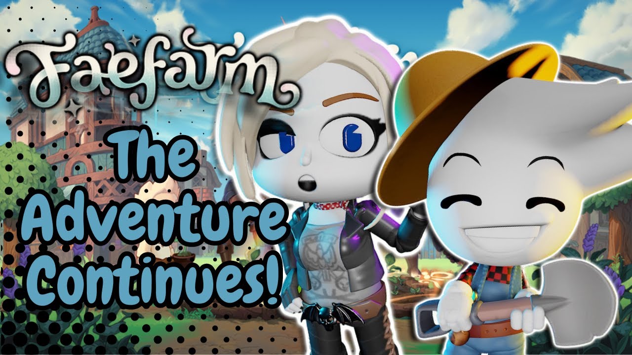 The Fae Farm MULTIPLAYER Adventure CONTINUES