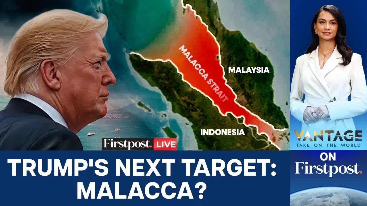 LIVE: After Hormuz, Is Trump Targeting Strait of Malacca? | Why It Matters to India | Vantage