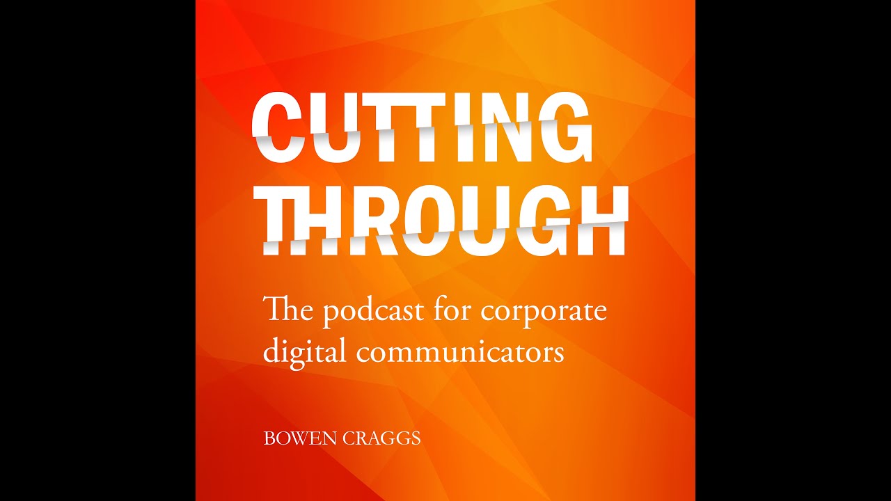 Cutting Through | Series 2 Episode 1: A brave new world for corporate digital comms