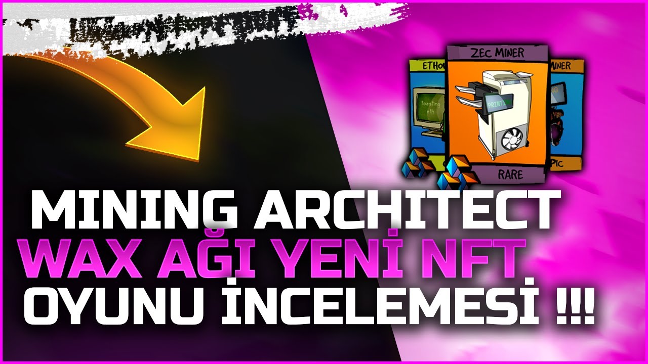 Yeni Wax NFT Oyunu Mining Architect İncelemesi !! - Mining Yap Coin Kazan