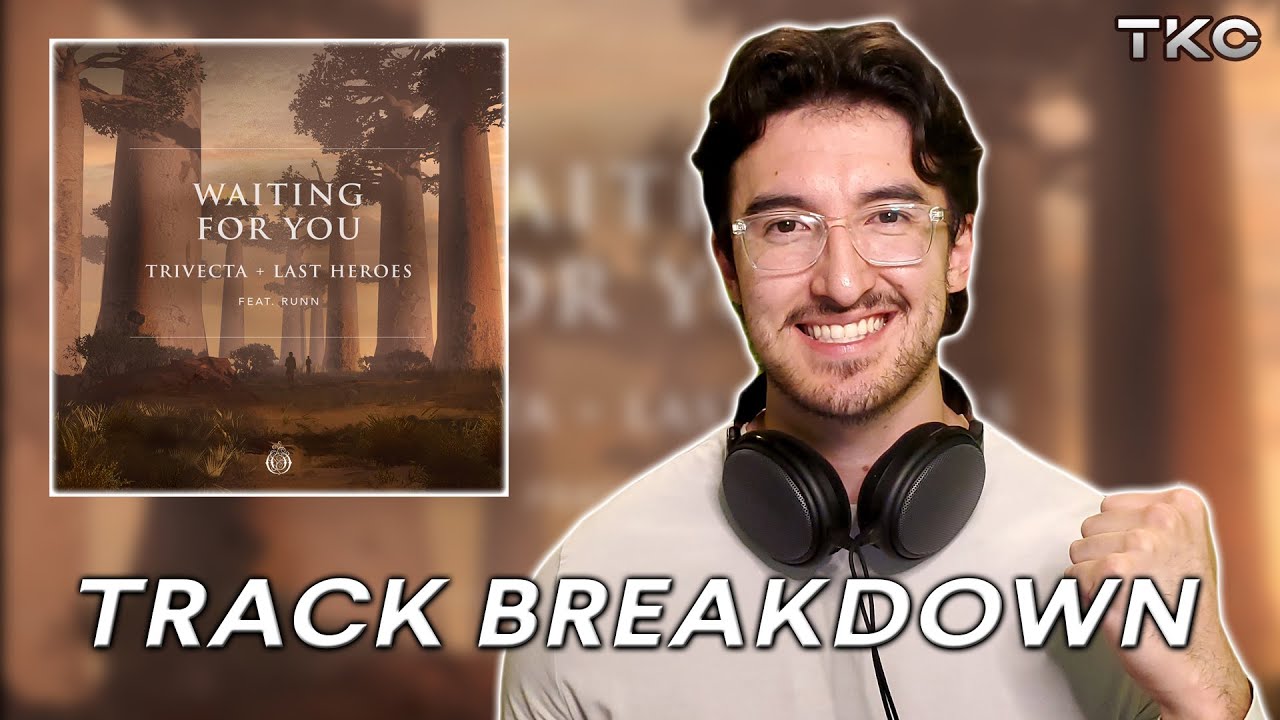 Waiting For You by Trivecta & Last Heroes is a masterpiece. Here's why. (#001)