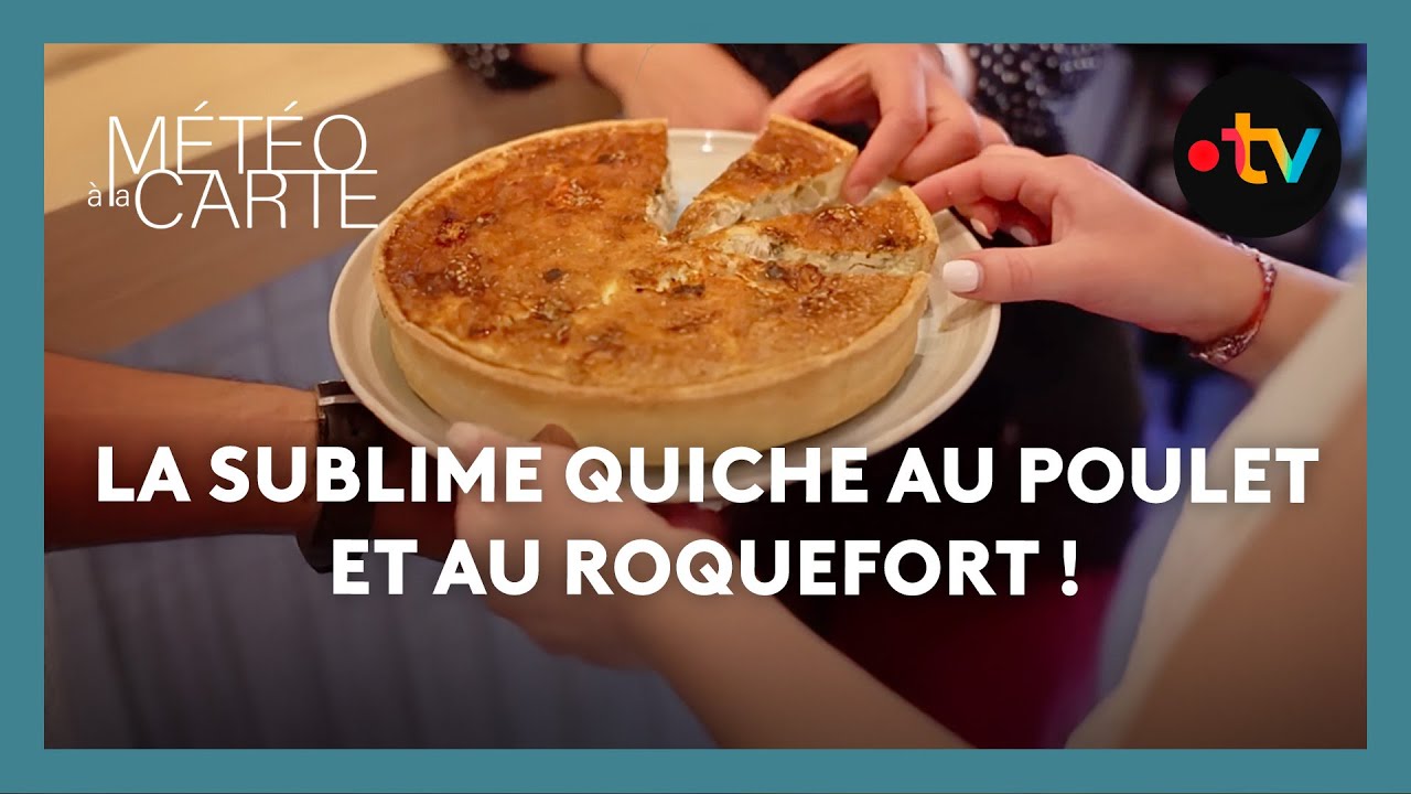 La sublime quiche au poulet et au roquefort ! - M&eacute;t&eacute;o &agrave; la carte