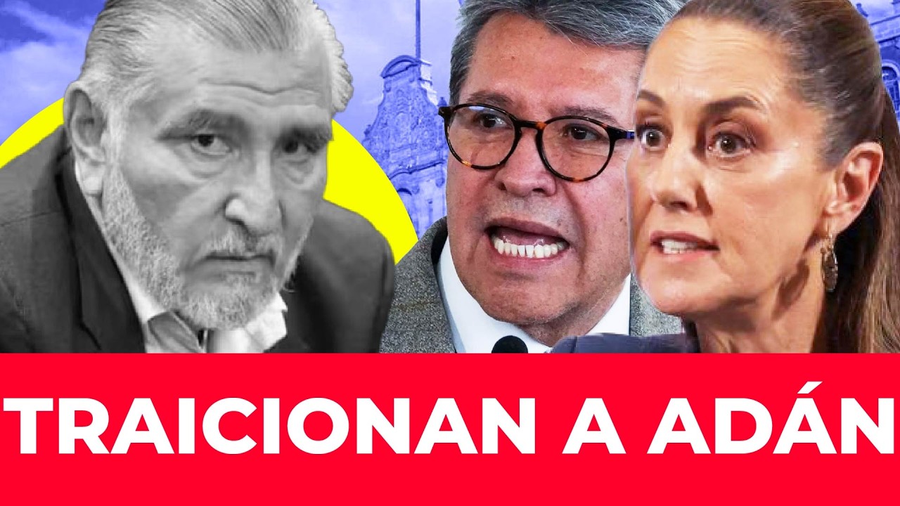 ¡DECLARACIÓN DE GUERRA! Sheinbaum y Monreal se unen para deshacerse de Adán Augusto