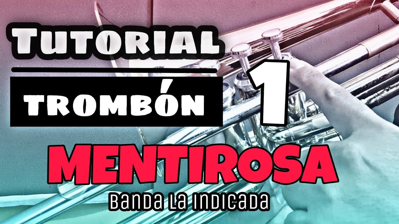 Mentirosa / Tutorial De Trombon 1 / Banda La Indicada