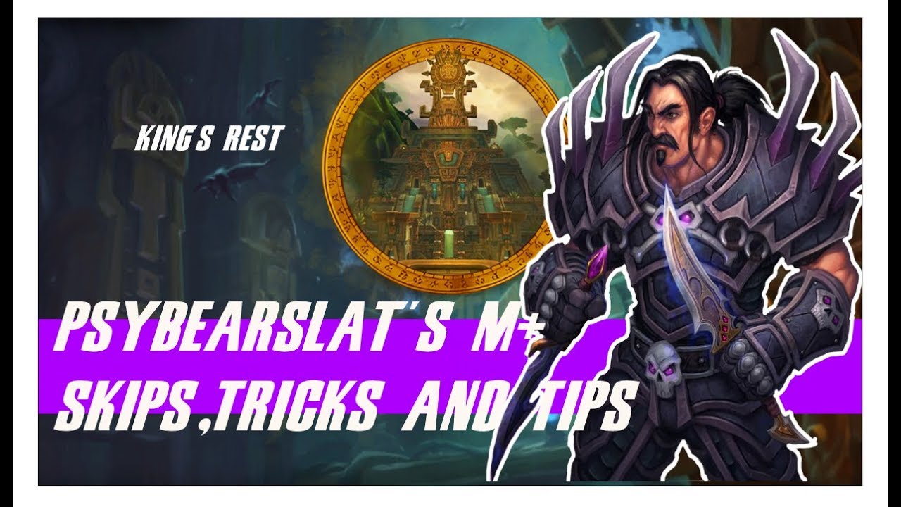 Warcraft Mythic+ Dungeon Guide King's Rest +19 | Psybearslat
