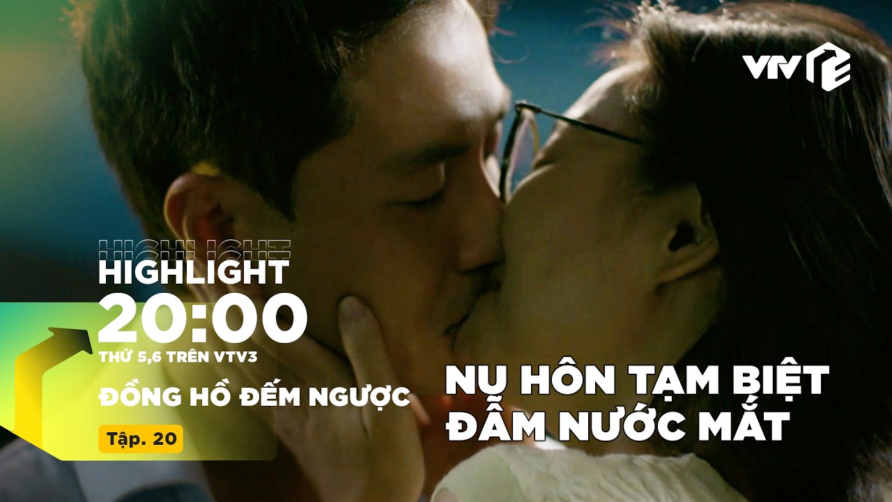 Th&agrave;nh trao Chi nụ h&ocirc;n l&atilde;ng mạn trong buổi hẹn h&ograve; trước khi ra đi | Đồng Hồ Đếm Ngược | Tập 20