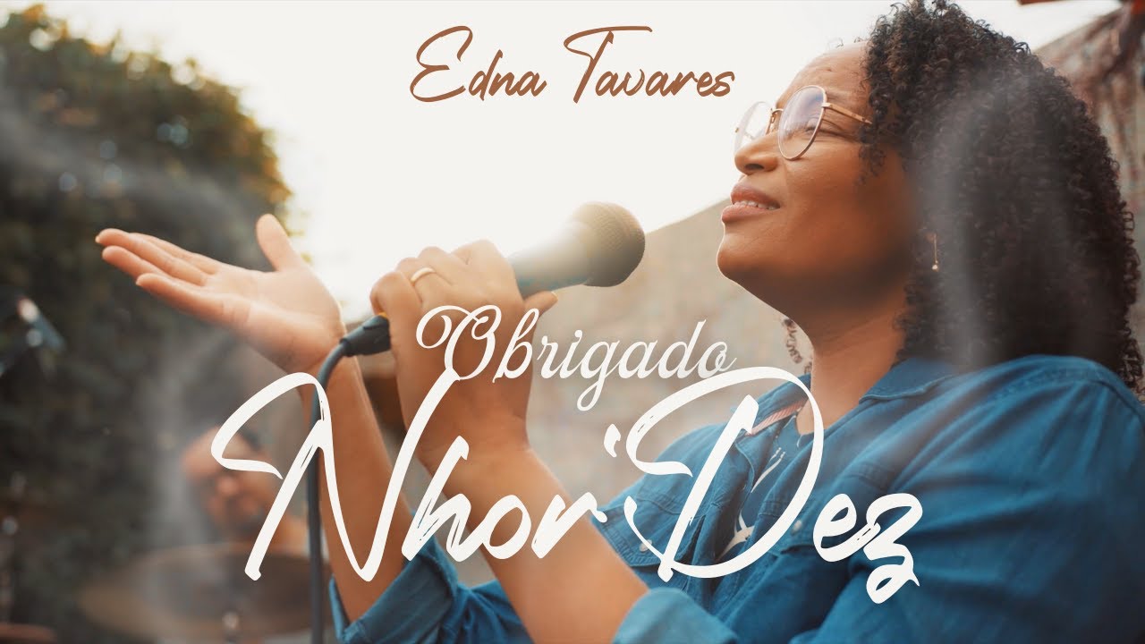 Obrigado Nhor'Dez - Edna Tavares (Vídeo Clipe Oficial)