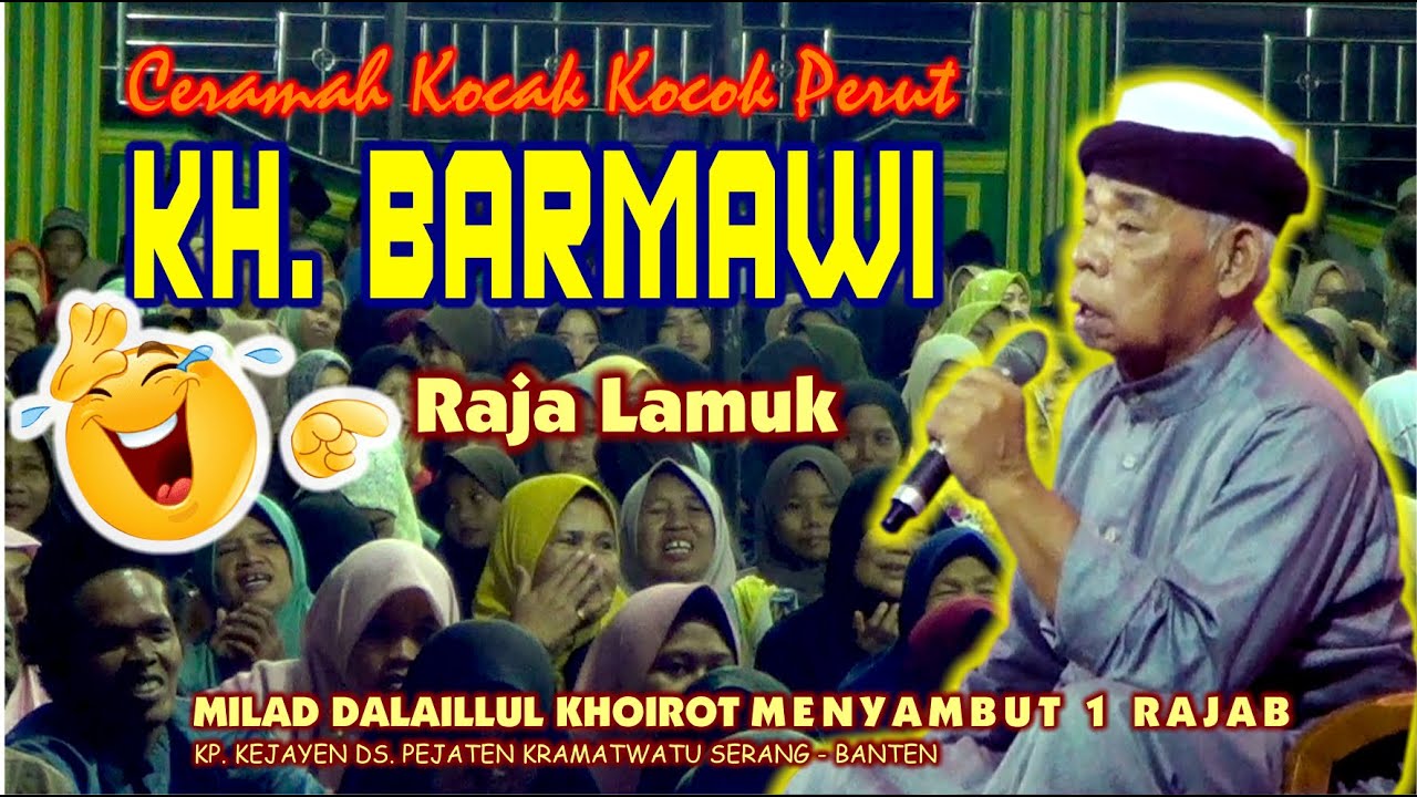 Ceramah KH. Barmawi di Kejayan Serang - Banten