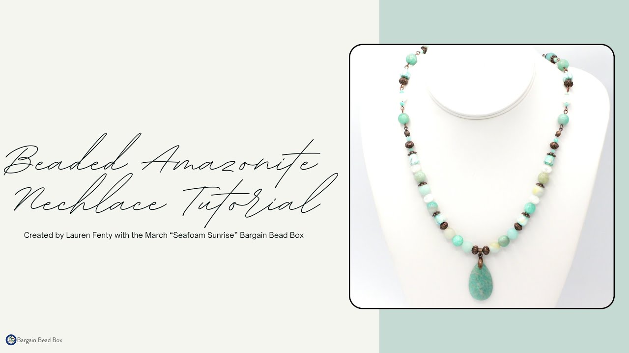 Amazonite Pendant Necklace Tutorial w/Lauren Fenty- March 2024 Bargain Bead Box