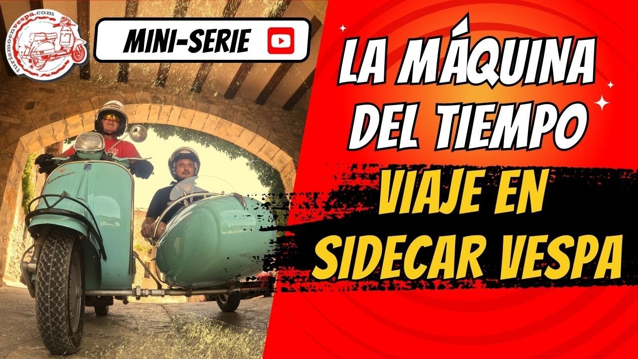 💥 La MÁQUINA del TIEMPO: viaje en sidecar #VESPA 🛵 Vídeo PROMOcional