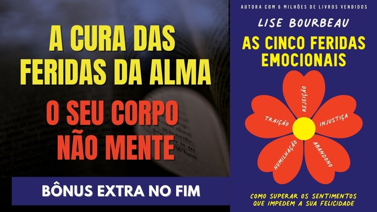 AS CINCO FERIDAS EMOCIONAIS – LISE BOURBEAU: A SÍNTESE DEFINITIVA + BÔNUS EXTRA