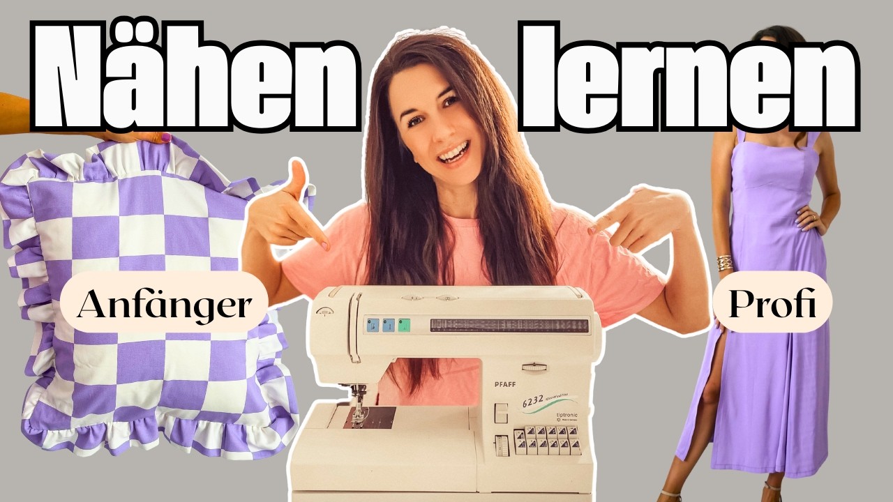 N&auml;hen lernen f&uuml;r Anf&auml;nger - Schritt f&uuml;r Schritt Anleitung
