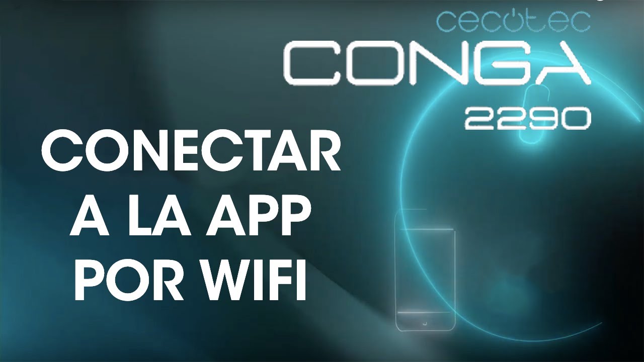 Cecotec Conga 2290 Panoramic | Conectar el robot a la APP por Wifi