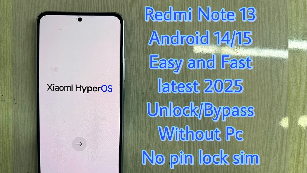Redmi Note 13 Google/Frp Bypass Without Pc || Xiaomi HyperOs 14/15  Remove || No activity Launcher